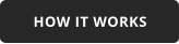 HOW IT WORKS